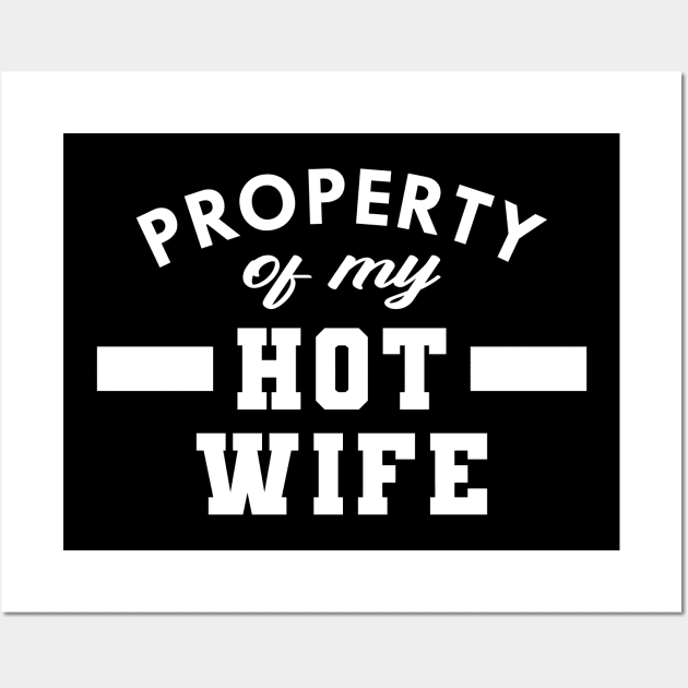 Husband - Property of my hot wife Wall Art by KC Happy Shop